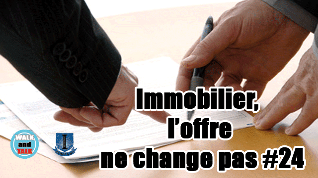 Ne Changes Pas Ou Ne Change Pas immobilier, ou l'offre qui ne change pas WaT #24